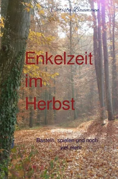 Mit den Enkeln durchs Jahr / Enkelzeit im Herbst