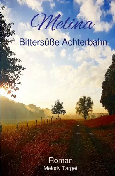 Melina Bittersüße Achterbahn