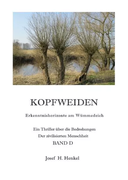 KOPFWEIDEN - Erkenntnishorizonte am Wümmedeich - BAND D</a>