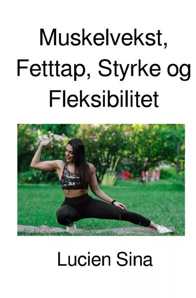 Muskelvekst, Fetttap, Styrke og Fleksibilitet</a>