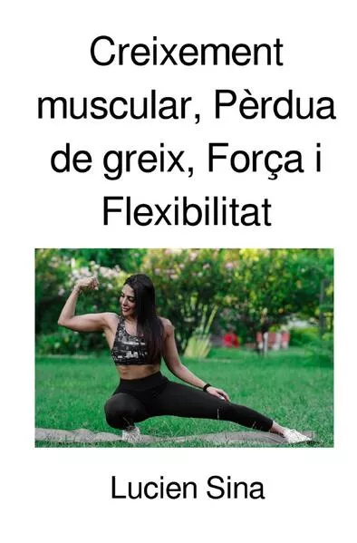 Creixement muscular, Pèrdua de greix, Força i Flexibilitat</a>