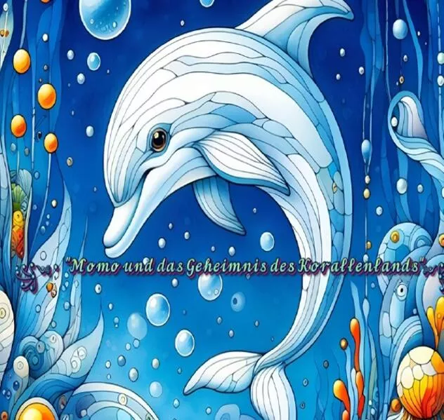 Momo und das Geheimnis des Korallenlands