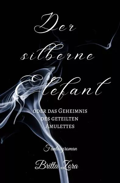 Cover: Der silberne Elefant - oder das Geheimnis des geteilten Amulettes