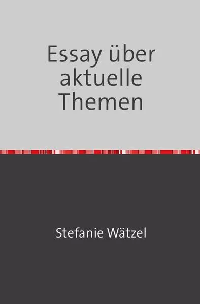 Essay über aktuelle Themen