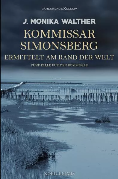 Kommissar Simonsberg ermittelt am Rand der Welt – Fünf Fälle für den Kommissar