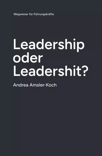 Leadership oder Leadershit?