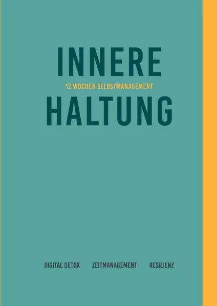 Cover: Innere Haltung | 12 Wochen Selbstmanagement