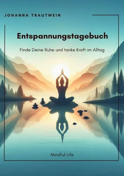 Mindful Life / Entspannungstagebuch