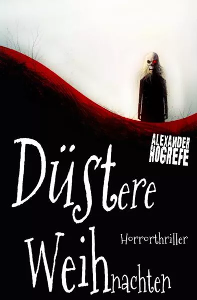 Düstere Weihnachten: Horrorthriller (inkl. 3 schockierende Horror-Kurzgeschichten)