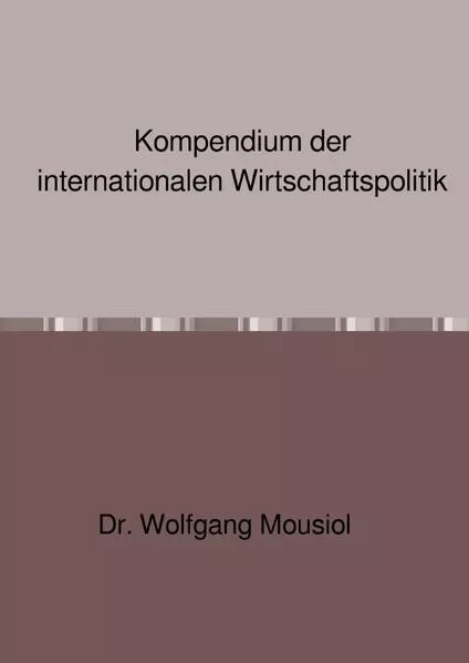 Kompendium der internationalen Wirtschaftspolitik