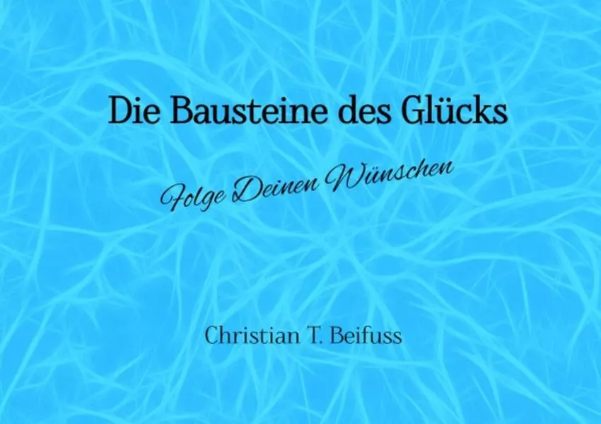Cover: Die Bausteine des Glücks