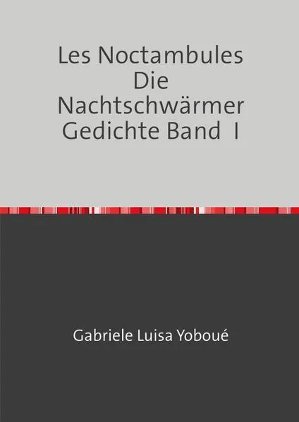 Cover: Les Noctambules Die Nachtschwärmer Gedichte Band I
