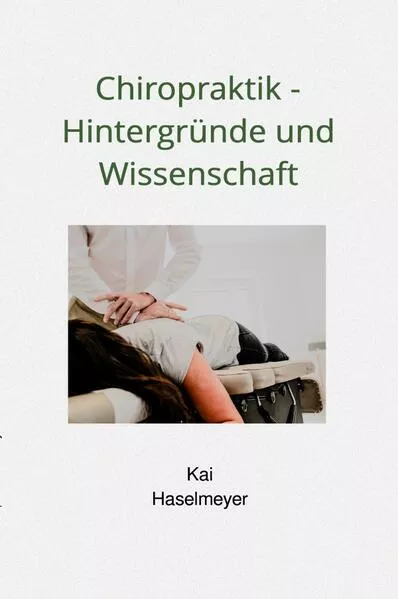 Cover: Chiropraktik - Hintergründe und Wissenschaft
