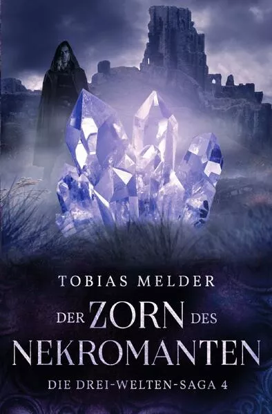 Cover: Die Drei-Welten-Saga / Der Zorn des Nekromanten