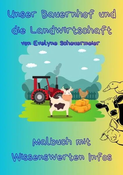 Malbuch - unser Leben auf dem Bauernhof