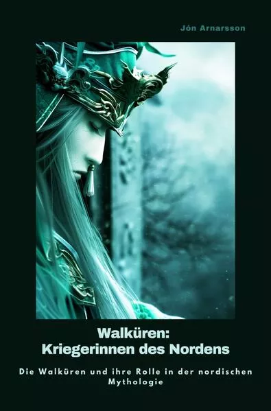 Walküren: Kriegerinnen des Nordens