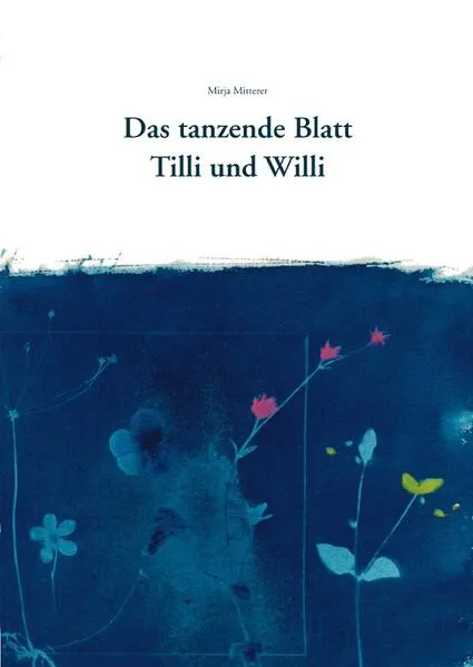 Cover: Das tanzende Blatt Tilli und Willi