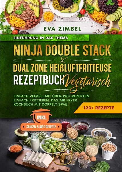 Ninja Double Stack & Dual Zone Heißluftfritteuse Rezeptbuch Vegetarisch