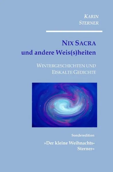 Nix Sacra und andere Weis(s)heiten. Wintergeschichten und Eiskalte Gedichte