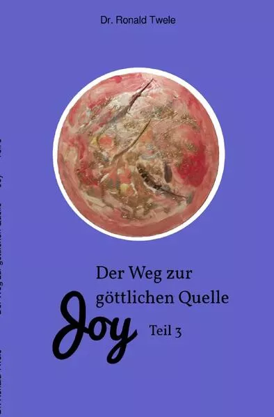 Cover: Joy / Der Weg zur göttlichen Quelle Joy Teil 3