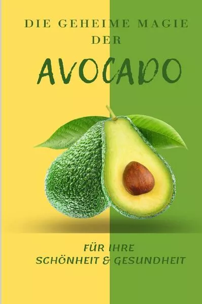 Cover: die Geheime Magie der Avocado