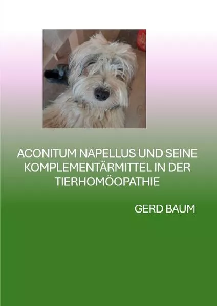 Cover: Aconitum Napellus Und Seine Komplementärmittel In Der Tierhomöopathie