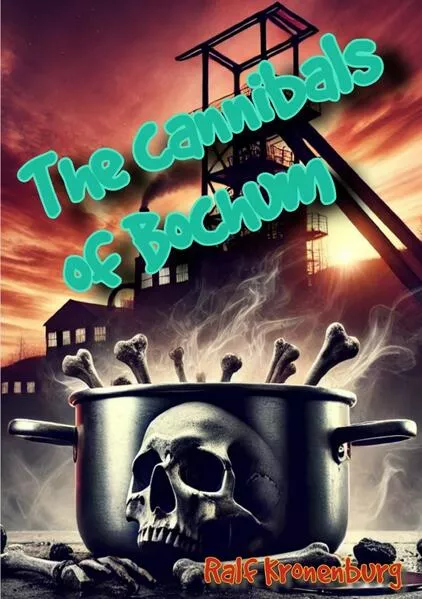 The cannibals of Bochum