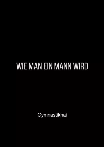 Cover: Wie man ein Mann wird / Wie man ein MANN wird