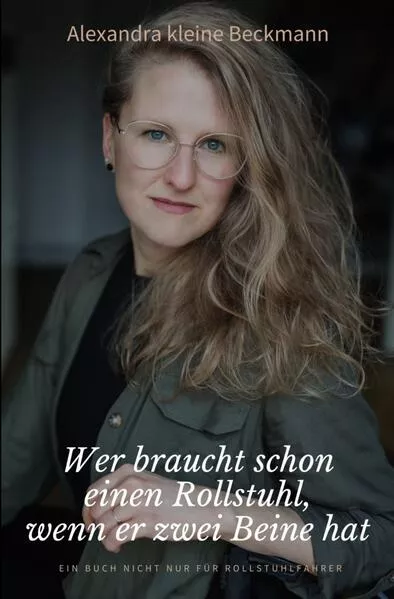 Wer braucht schon einen Rollstuhl, wenn er zwei Beine hat