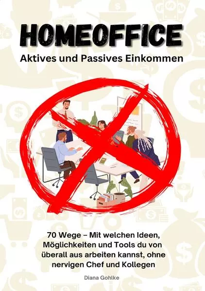 Cover: Homeoffice - Aktives und Passives Einkommen
