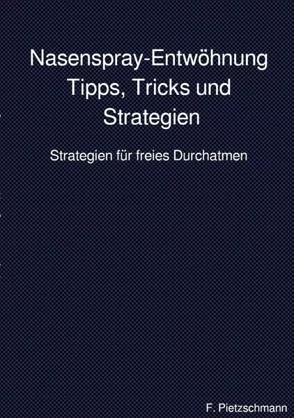 Nasenspray-Entwöhnung: Tipps, Tricks und Strategien
