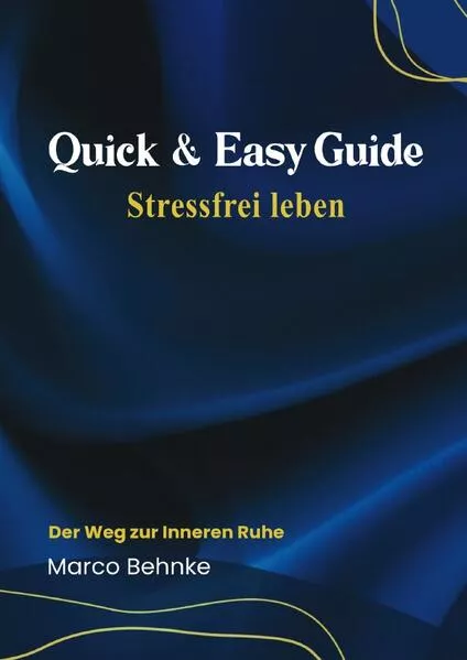 Cover: Quick & Easy Guide Stressfrei leben