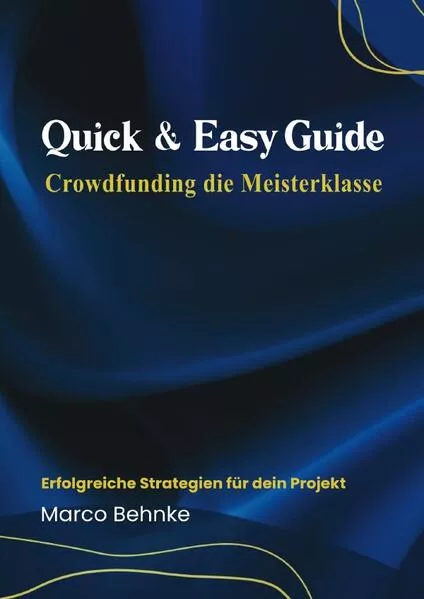 Cover: Quick & Easy Guide Crowdfunding leicht gemacht