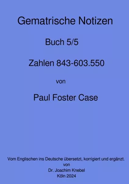 Gematrische Notizbücher von Paul Foster Case / Gematrische Notizbücher