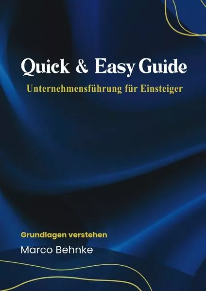 Cover: Quick & Easy Guide Unternehmensführung für Einsteiger
