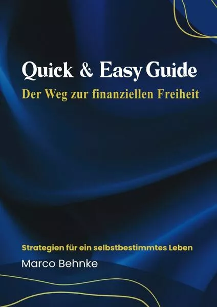 Cover: Quick & Easy Guide Der Weg zur finanziellen Freiheit