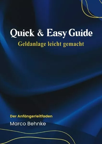 Cover: Quick & Easy Guide Geldanlage leicht gemacht