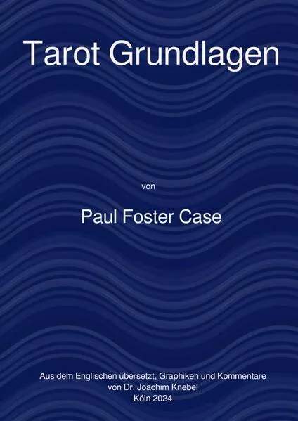 Ein Kurs zur Erreichung des Großen Werks / Tarot Grundlagen