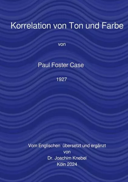 Ein Kurs zur Erreichung des Großen Werks / Korrelation von Ton und Farbe