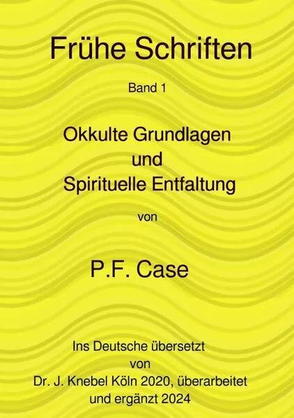 Frühe Schriften / Okkulte Grundlagen