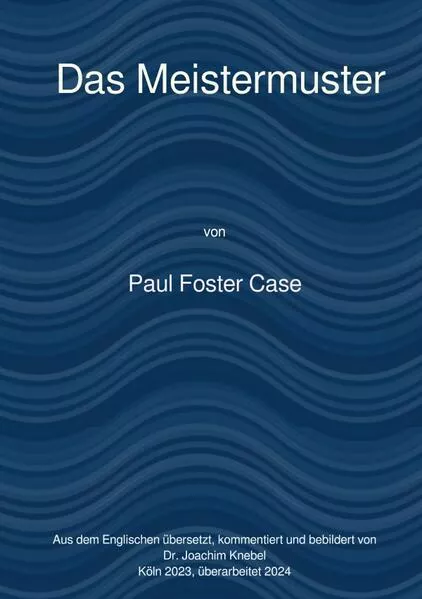 Ein Kurs zur Erreichung des Großen Werks / Das Meistermuster