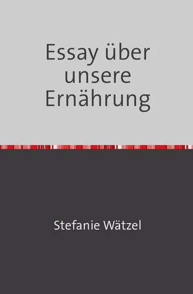 Essay über unsere Ernährung