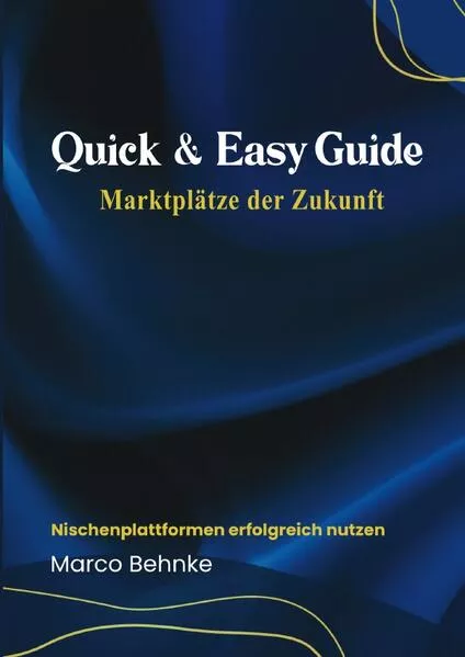 Cover: Quick & Easy Guide Marktplätze der Zukunft