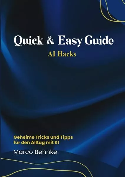 Quick & Easy Guide AI Hacks