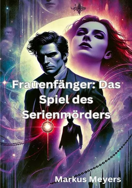 Cover: Frauenfänger: Das Spiel des Serienmörders