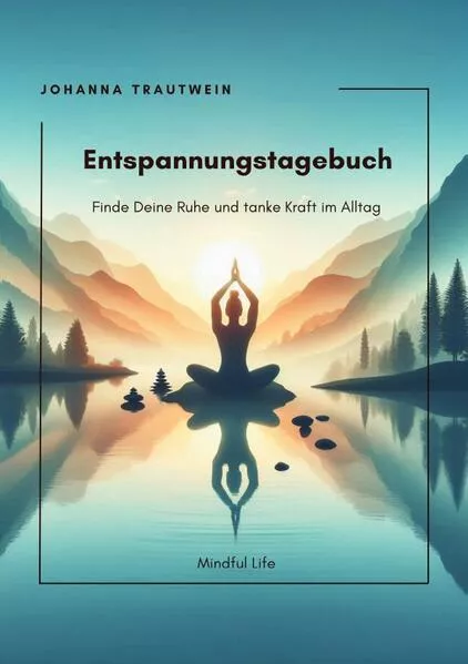 Mindful Life / Entspannungstagebuch
