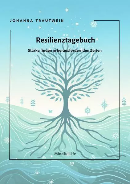 Mindful Life / Resilienztagebuch
