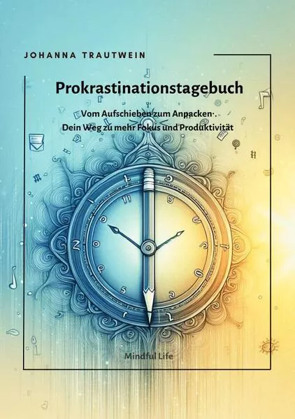 Mindful Life / Prokrastinationstagebuch