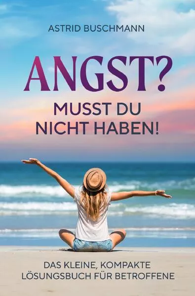 Cover: Angst? Musst du nicht haben!