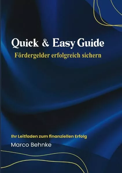 Cover: Quick & Easy Guide Fördergelder erfolgreich sichern